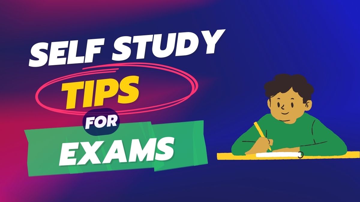 Self Study Tips for Exam