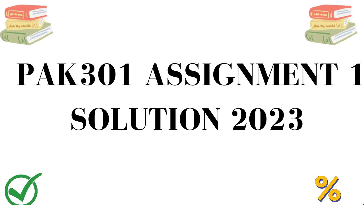 Pak301 Assignment 1 Solution 2023